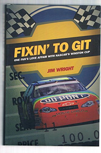 cover image FIXIN' TO GIT: One Fan's Love Affair with NASCAR's Winston Cup