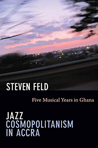 cover image Jazz Cosmopolitanism in Accra: Five Musical Years in Ghana