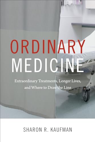 cover image Ordinary Medicine: Extraordinary Treatments, Longer Lives, and Where to Draw the Line