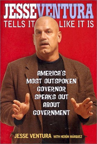 cover image JESSE VENTURA TELLS IT LIKE IT IS: America's Most Outspoken Governor Speaks Out About Government
