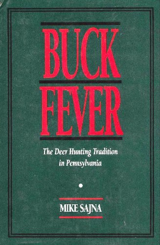 cover image Buck Fever: The Deer Hunting Tradition in Pennsylvania
