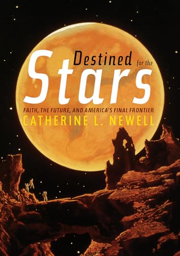 cover image Destined for the Stars: Faith, the Future, and America’s Final Frontier