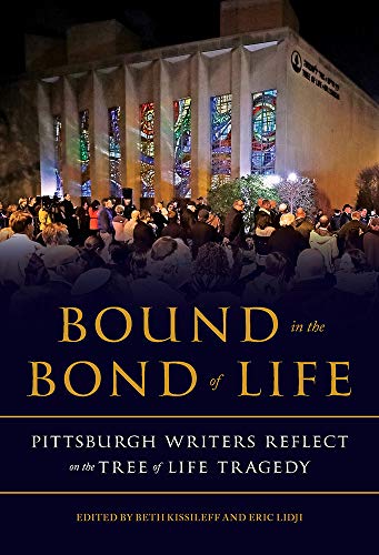 cover image Bound in the Bond of Life: Pittsburgh Writers Reflect on the Tree of Life Tragedy