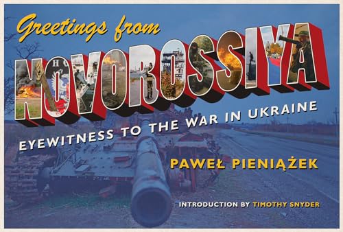 cover image Greetings from Novorossiya: Eyewitness to the War in Ukraine 