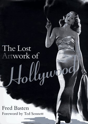 cover image Lost Artwork of Hollywood: Classic Images from Cinema's Golden Age
