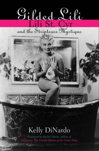 cover image Gilded Lili: Lili St. Cyr and the Striptease Mystique
