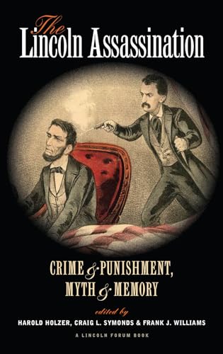 cover image The Lincoln Assassination: Crime and Punishment, Myth and Memory