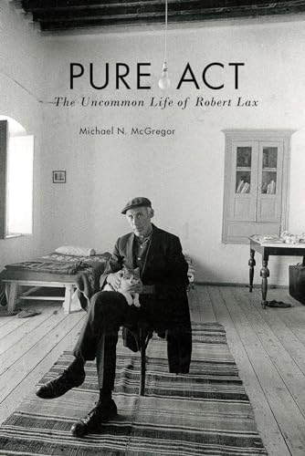 cover image Pure Act: The Uncommon Life of Robert Lax 