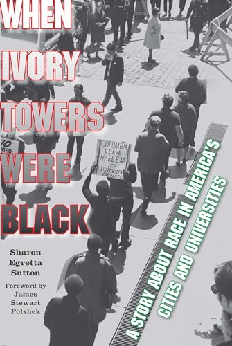 cover image When Ivory Towers Were Black: A Story About Race in America’s Cities and Universities