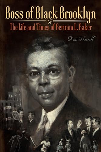 cover image Boss of Black Brooklyn: The Life and Times of Bertram L. Baker