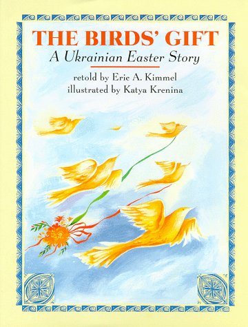 cover image The Birds' Gift: A Ukrainian Easter Story