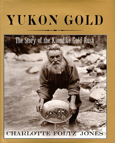 cover image Yukon Gold: The Story of the Klondike Gold Rush