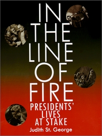 In the Line of Fire: Presidents' Lives at Stake