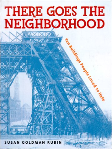 cover image THERE GOES THE NEIGHBORHOOD: Ten Buildings People Loved to Hate