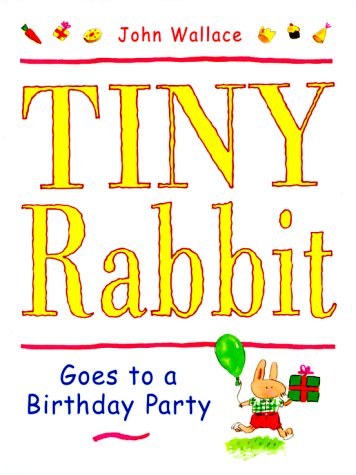 cover image Tiny Rabbit Goes to a Birthday Party