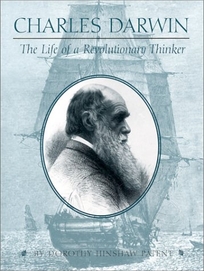 CHARLES DARWIN: The Life of a Revolutionary Thinker