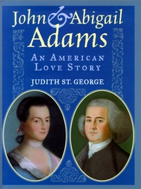 JOHN & ABIGAIL ADAMS: An American Love Story