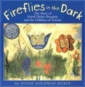 cover image FIREFLIES IN THE DARK: The Story of Friedl Dicker-Brandeis and the Children of Terezin