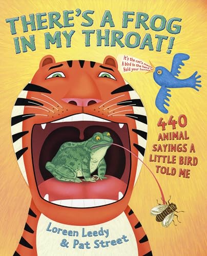cover image THERE'S A FROG IN MY THROAT! 440 Animal Sayings A Little Bird Told Me