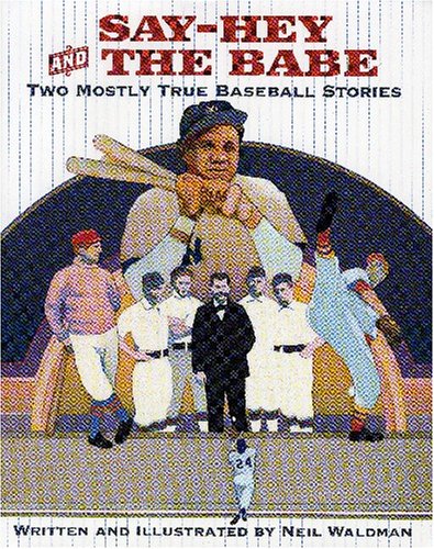 cover image Say-Hey and the Babe: Two Mostly True Baseball Stories
