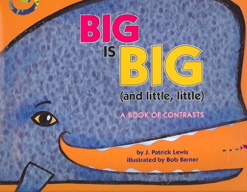 cover image Big Is Big (and little, little): A Book of Contrasts