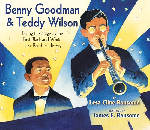 cover image Benny Goodman and Teddy Wilson: Taking the Stage as the First Black-and-White Jazz Band in History