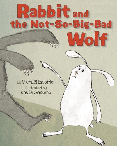cover image Rabbit and the Not-So-Big-Bad Wolf