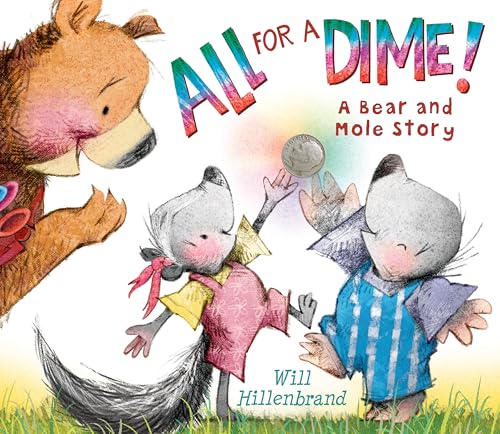 cover image All for a Dime! A Bear and Mole Story