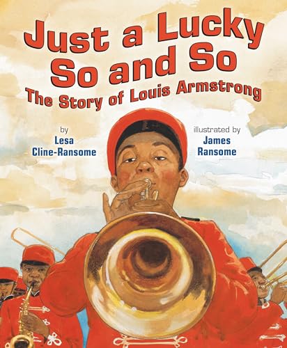cover image Just a Lucky So and So: The Story of Louis Armstrong
