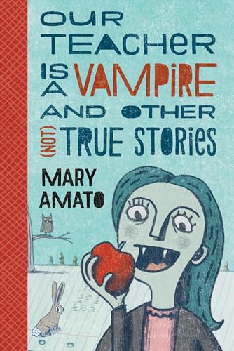 cover image Our Teacher Is a Vampire and Other (Not) True Stories