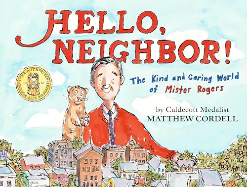 cover image Hello, Neighbor! The Kind and Caring World of Mister Rogers