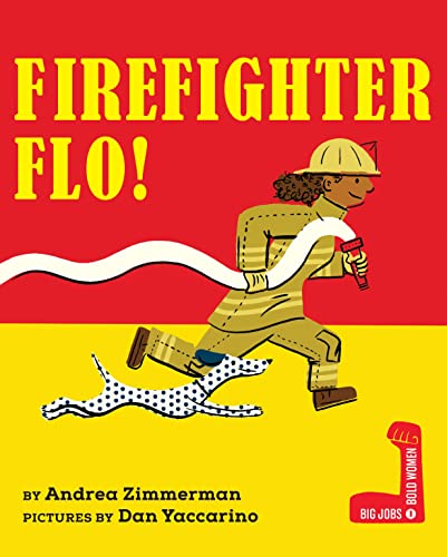 cover image Firefighter Flo! (Big Jobs, Bold Women)