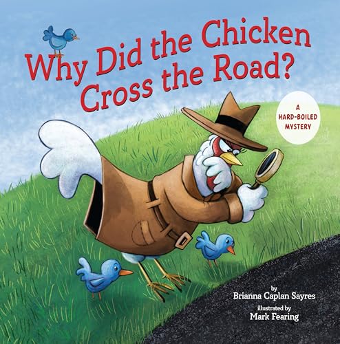 cover image Why Did the Chicken Cross the Road? A Hard-Boiled Mystery