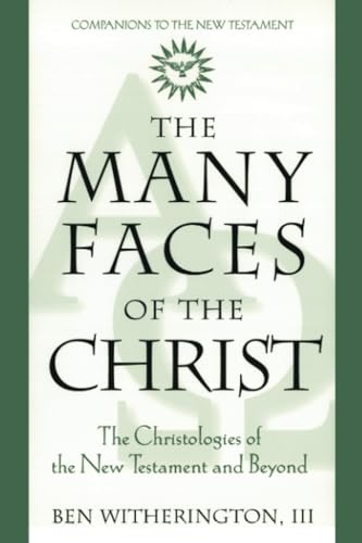 cover image The Many Faces of Christ: The Christologies of the New Testament and Beyond