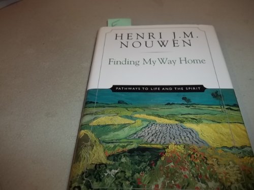 cover image Finding My Way Home: Pathways to Life and the Spirit