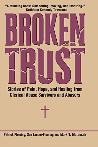 cover image Broken Trust: Stories of Hope and Healing from Clerical Abusers and Survivors