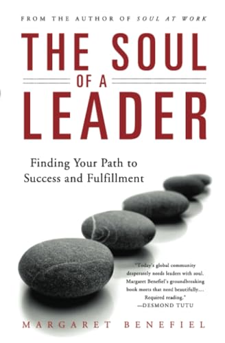 cover image The Soul of a Leader: Finding Your Path to Fulfillment and Success