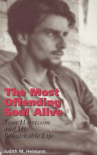 cover image The Most Offending Soul Alive: The Life of Tom Harrisson