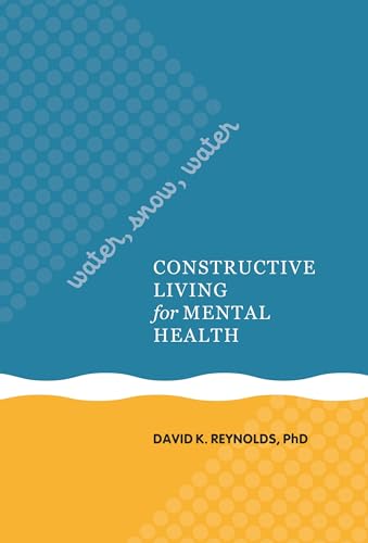 cover image Water, Snow, Water: Constructive Living for Mental Health
