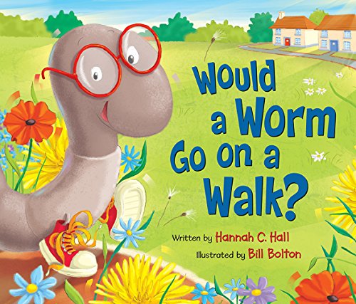 cover image Would a Worm Go on a Walk?