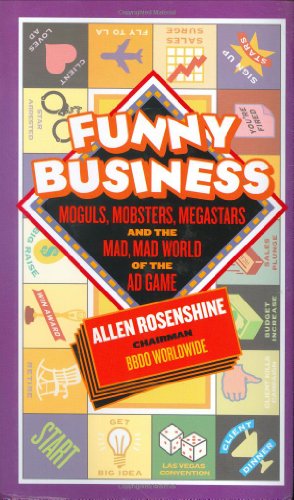 cover image Funny Business: Moguls, Mobsters, Megastars, and the Mad, Mad World of the Ad Game