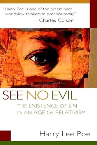 cover image SEE NO EVIL: The Existence of Sin in an Age of Relativism