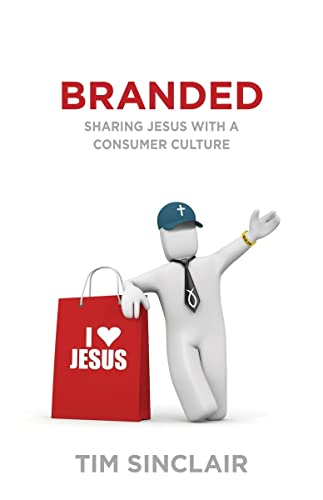 cover image Branded: Sharing Jesus with a Consumer Culture