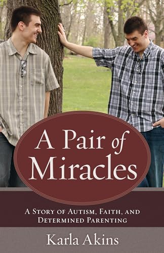 cover image A Pair of Miracles: A Story of Autism, Faith, and Determined Parenting