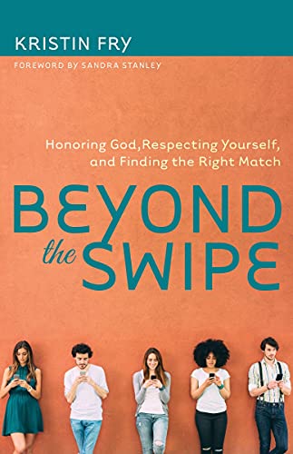 cover image Beyond the Swipe: Honoring God, Respecting Yourself, and Finding the Right Match