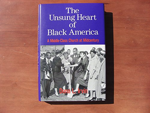 cover image The Unsung Heart of Black America: A Middle-Class Church at Midcentury