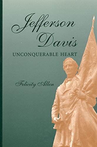 cover image Jefferson Davis, Unconquerable Heart