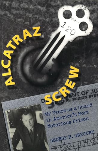 cover image ALCATRAZ SCREW: My Years as a Guard in America's Most Notorious Prison