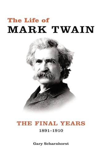 cover image The Life of Mark Twain: The Final Years 1891–1910