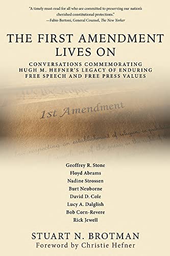 cover image The First Amendment Lives On: Conversations Commemorating Hugh M. Hefner’s Legacy of Enduring Free Speech and Free Press Values